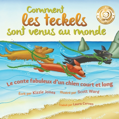Comment les teckels sont venus au monde (French/English Bilingual Soft Cover): Le conte fabuleux d'un chien court et long (Tall Tales # 1)