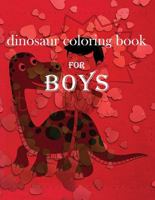 dinosaur coloring book for boys: Coloring Fun and Awesome for boys, Young  Artist Series, THE BIG DINOSAUR animal (Paperback)
