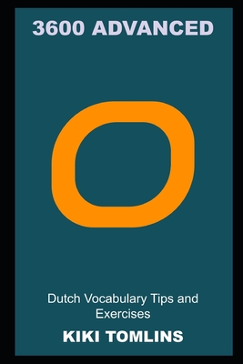 3600 Advanced Dutch Vocabulary Tips and Exercises Cover Image