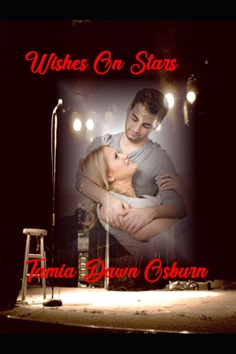 Wishes Upon Stars: The Empire: A Rock N Roll Romance By Tamia Dawn Osburn Cover Image
