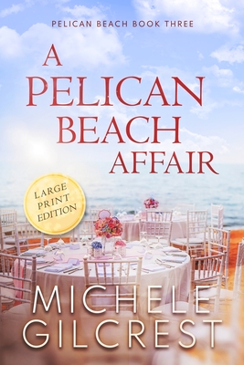 A Pelican Beach Affair LARGE PRINT EDITION (Pelican Beach Book 3)