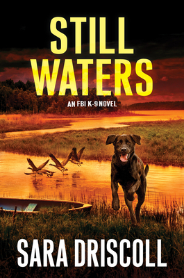 Still Waters: A Riveting Novel of Suspense (An FBI K-9 Novel #7)