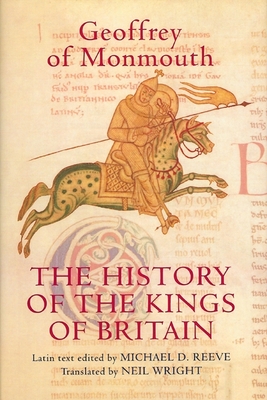 The History of the Kings of Britain: An Edition and Translation of the de Gestis Britonum [Historia Regum Britanniae] (Arthurian Studies #69) Cover Image