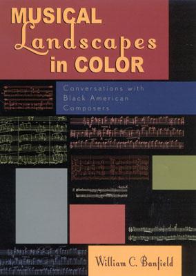 Musical Landscapes in Color: Conversations with Black American Composers Cover Image