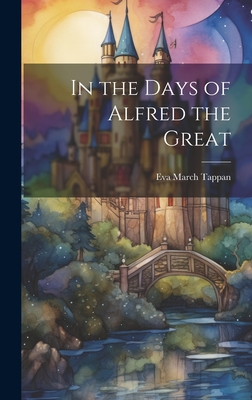 In the Days of Alfred the Great Cover Image