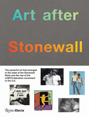 Art after Stonewall, 1969-1989 By Jonathan Weinberg (Editor), Tyler Cann (Contributions by), Anastasia Kinigopoulo (Contributions by), Drew Sawyer (Contributions by) Cover Image