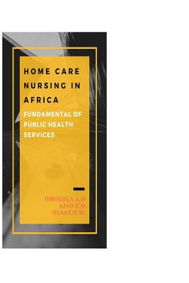 Home Care Nursing in Africa: Fundamental of Public Health Services Cover Image