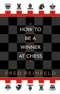 How to be a Winner at Chess By Fred Reinfeld Cover Image