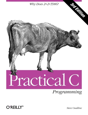 Practical C Programming: Why Does 2+2 = 5986? Cover Image