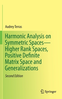 Harmonic Analysis on Symmetric Spaces--Higher Rank Spaces, Positive Definite Matrix Space and Generalizations Cover Image