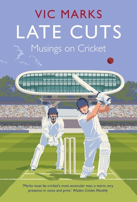 Late Cuts: Musings on Cricket Cover Image