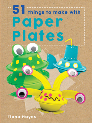 51 Things to Make with Paper Plates (Super Crafts)