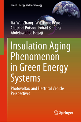 Insulation Aging Phenomenon in Green Energy Systems: Photovoltaic and Electrical Vehicle Perspectives (Green Energy and Technology)