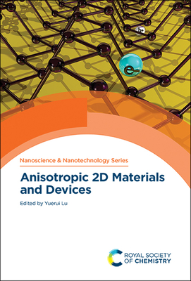 Anisotropic 2D Materials and Devices (Nanoscience & Nanotechnology #58) Cover Image