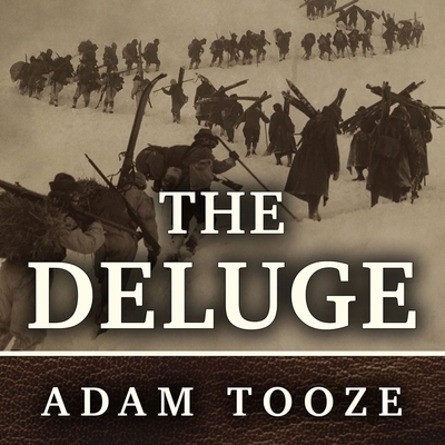 The Deluge Lib/E: The Great War, America and the Remaking of the Global Order, 1916-1931 By Adam Tooze, Ralph Lister (Read by) Cover Image