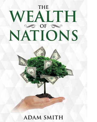 The Wealth of Nations: Annotated By Adam Smith Cover Image