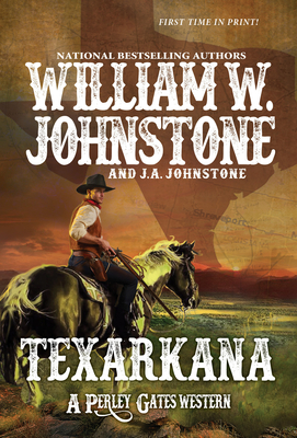 Texarkana (A Perley Gates Western #6) By William W. Johnstone, J.A. Johnstone Cover Image