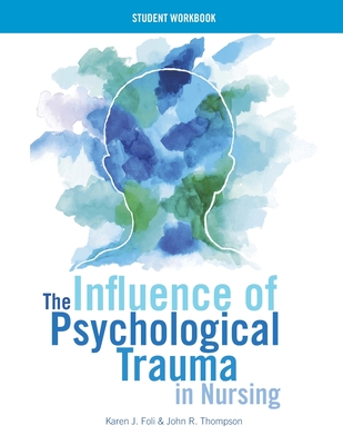 WORKBOOK for The Influence of Psychological Trauma in Nursing Cover Image