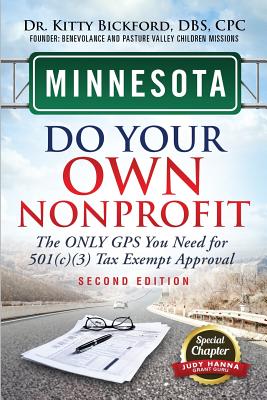 Minnesota Do Your Own Nonprofit: The Only GPS You Need For 501c3 Tax Exempt Approval By Kitty Bickford, R'Tor Maghuyop (Designed by), Judy Hanna (Contribution by) Cover Image