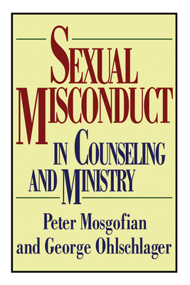 Sexual Misconduct in Counseling and Ministry (Contemporary Christian Counseling) Cover Image