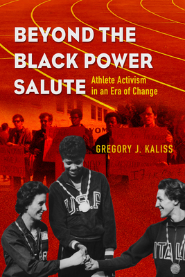 Beyond the Black Power Salute: Athlete Activism in an Era of Change (Sport and Society) Cover Image