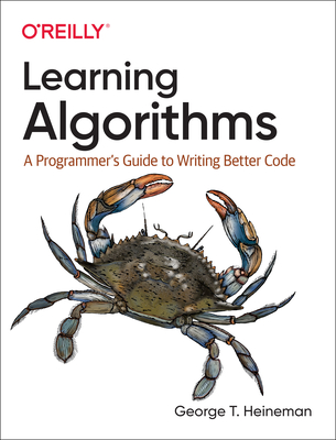 Learning Algorithms: A Programmer's Guide to Writing Better Code Cover Image