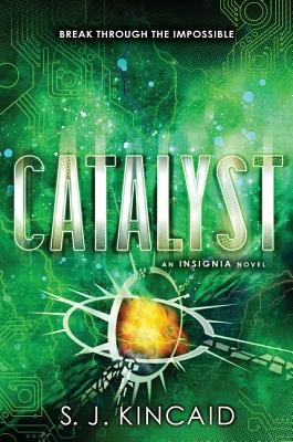 Catalyst (Insignia #3) By S. J. Kincaid Cover Image