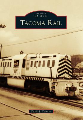 Tacoma Rail (Images of Rail) Cover Image