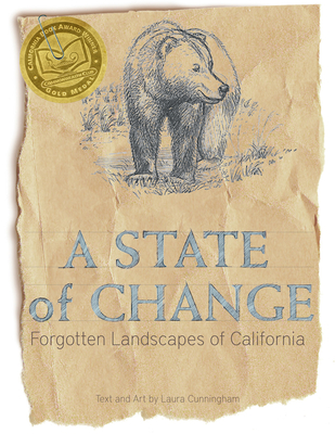 A State of Change: Forgotten Landscapes of California By Laura Cunningham Cover Image