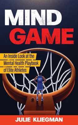 Mind Game: An Inside Look at the Mental Health Playbook of Elite Athletes Cover Image