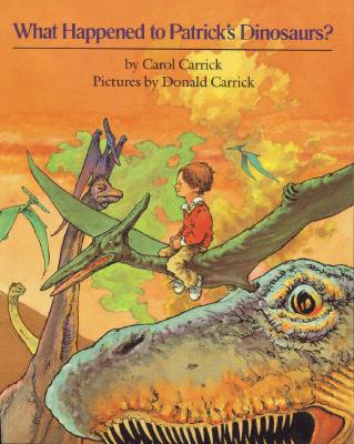 What Happened to Patrick's Dinosaurs? By Carol Carrick, Donald Carrick (Illustrator) Cover Image