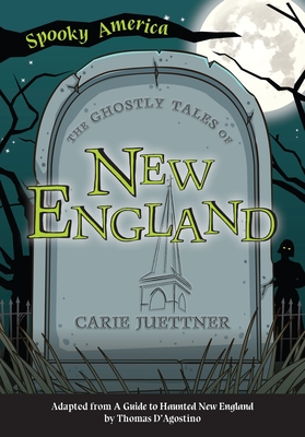 The Ghostly Tales of New England (Spooky America)