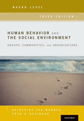Human Behavior and the Social Environment, Macro Level: Groups, Communities, and Organizations Cover Image