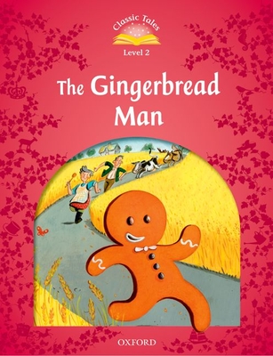 Classic Tales: Level 2: The Gingerbread Man (Classic Tales. Level 2) By Sue Arengo Cover Image