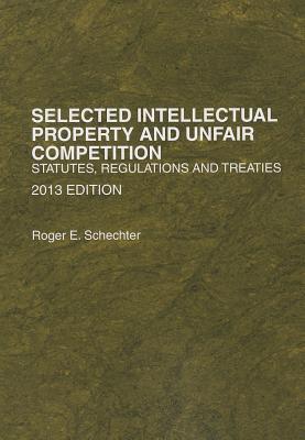 Selected Intellectual Property and Unfair Competition: Statutes, Regulations and Treaties Cover Image