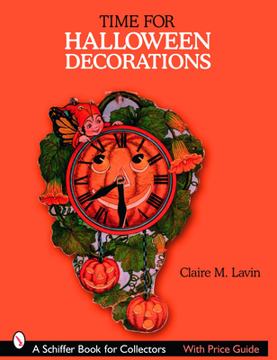 Time for Halloween Decorations (Schiffer Book for Collectors) Cover Image