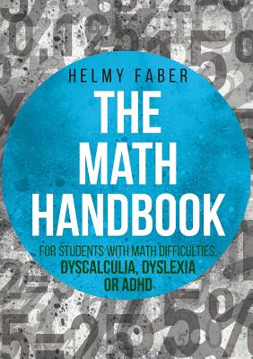 The Math Handbook for Students with Math Difficulties, Dyscalculia, Dyslexia or ADHD: (Grades 1-7) Cover Image