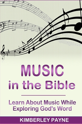 Music in the Bible: Learn About Music While Exploring God's Word Cover Image