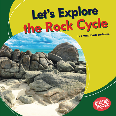 Let's Explore the Rock Cycle (Bumba Books (R) -- Let's Explore Nature's Cycles)