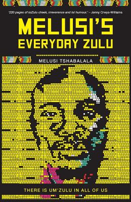 Melusi's Everyday Zulu: There is um'zulu in all of us Cover Image