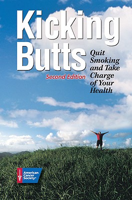 Kicking Butts: Quit Smoking and Take Charge of Your Health By American Cancer Society Cover Image