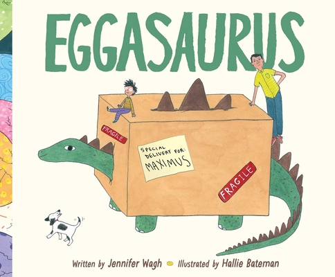 Eggasaurus By Jennifer Wagh, Hallie Bateman (Illustrator) Cover Image