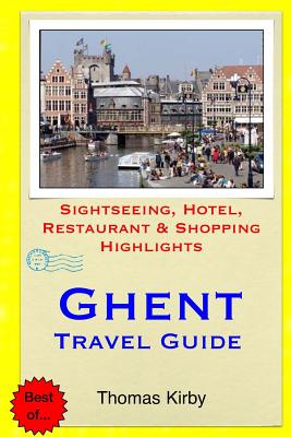 Ghent Travel Guide: Sightseeing, Hotel, Restaurant & Shopping Highlights Cover Image