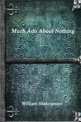 Much Ado About Nothing By William Shakespeare Cover Image