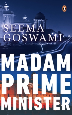 Madam Prime Minister By Seema Goswami Cover Image