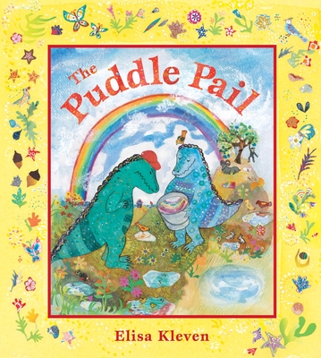 The Puddle Pail By Elisa Kleven, Elisa Kleven (Illustrator) Cover Image