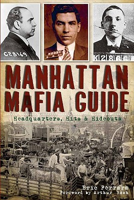 Manhattan Mafia Guide: Hits, Homes & Headquarters (True Crime) Cover Image