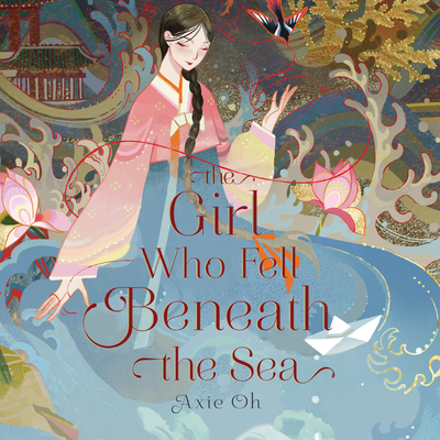 The Girl Who Fell Beneath the Sea By Axie Oh, Rosa Escoda (Read by) Cover Image