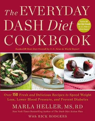 The Everyday DASH Diet Cookbook: Over 150 Fresh and Delicious Recipes to Speed Weight Loss, Lower Blood Pressure, and Prevent Diabetes (A DASH Diet Book) Cover Image