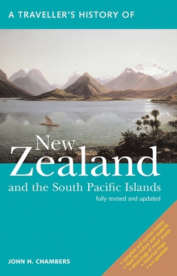A Traveller's History of New Zealand (Interlink Traveller's Histories) By John H. Chambers Cover Image